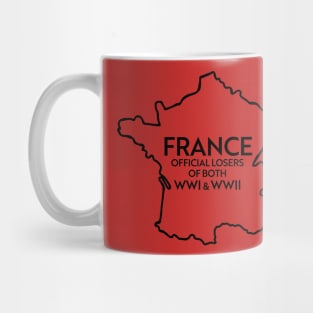 FRANCE LOSER OF BOTH WWI & WWII Mug